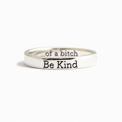 BE KIND...OF A BI♥CH MANTRA RING