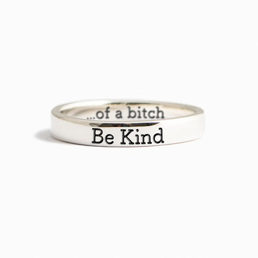 BE KIND...OF A BI♥CH MANTRA RING