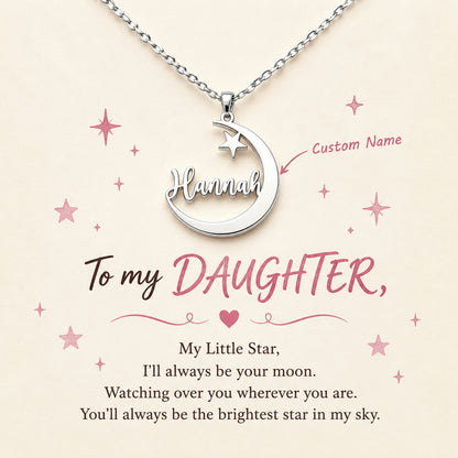 To My Daughter- I Will Always Be Your Moon Custom Name Necklace