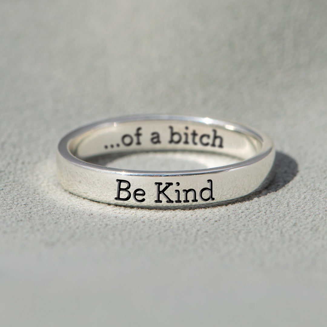 BE KIND...OF A BI♥CH MANTRA RING