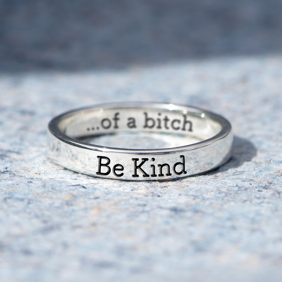 BE KIND...OF A BI♥CH MANTRA RING