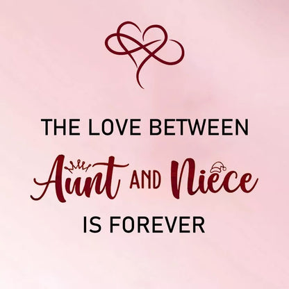 The Love Between Aunt & Niece Is Forever Heart Bracelet