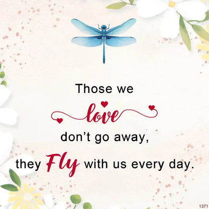 FOR MEMORIAL - THEY FLY WITH US EVERY DAY DRAGONFLY BRACELET